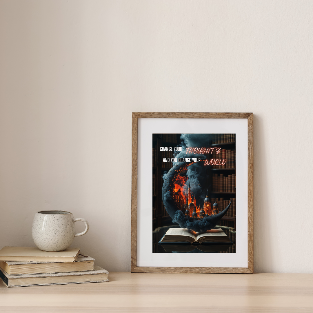 Change your thoughts and you change your world