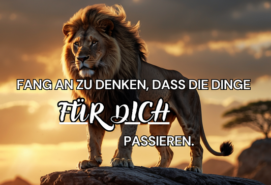 Fang an zu denken, dass die Dinge FÜR DICH passieren
