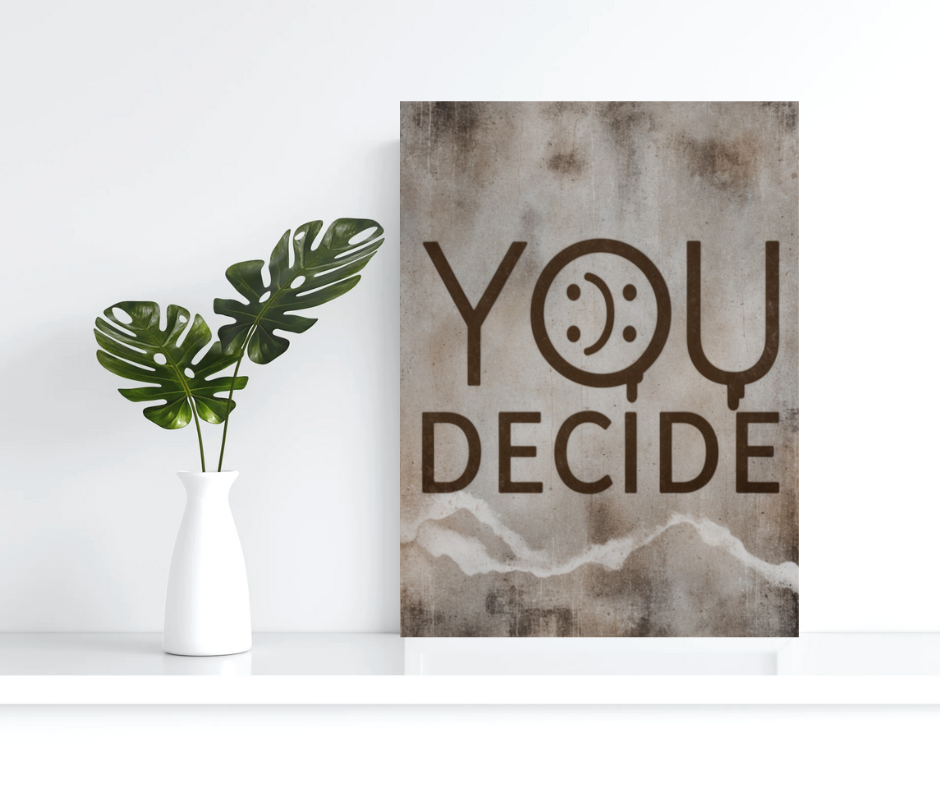 You decide