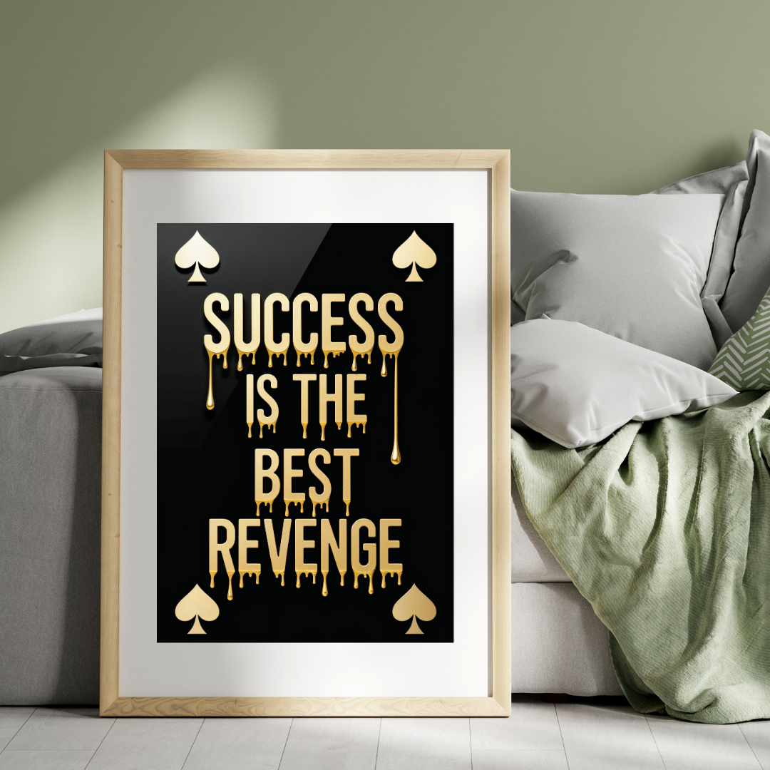 Success is the best revenge